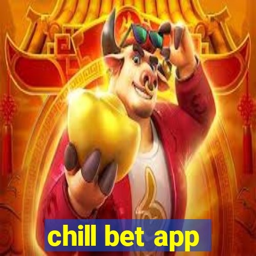 chill bet app